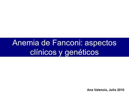 Anemia de Fanconi: aspectos clínicos y genéticos
