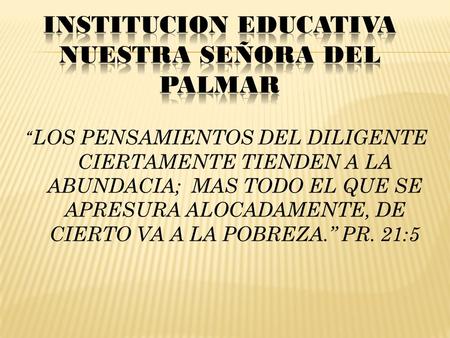 INSTITUCION EDUCATIVA NUESTRA SEÑORA DEL PALMAR