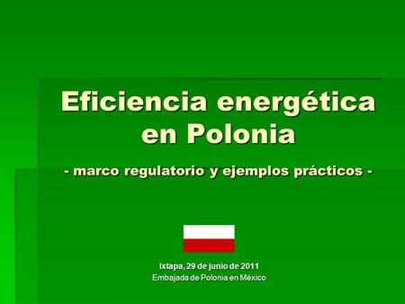 Ixtapa, 29 de junio de 2011 Embajada de Polonia en México