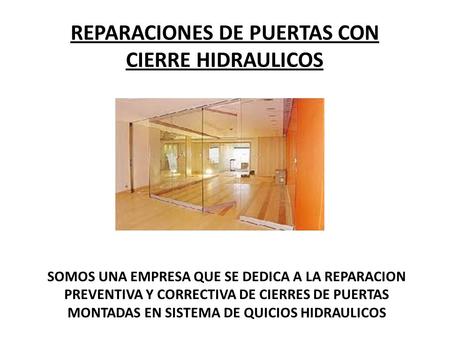 REPARACIONES DE PUERTAS CON CIERRE HIDRAULICOS