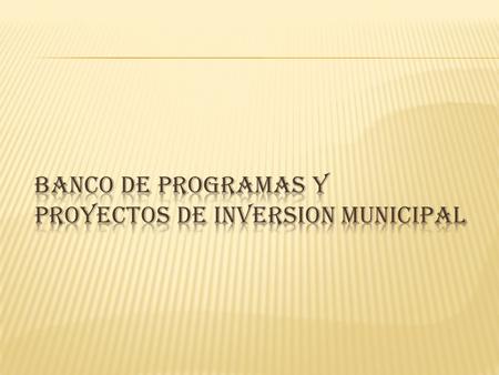 EL BANCO DE PROGRAMAS Y PROYECTOS DE INVERSION MUNICIPAL AÑ ONo.PROYECTO SECTORNOMBRE PROYECTO RADICADOS Y VIABILIZADOS 2012 2012-054-245- 0001 SECTOR.
