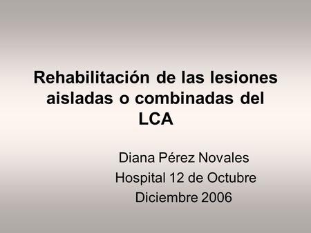 Rehabilitación de las lesiones aisladas o combinadas del LCA