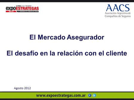 El Mercado Asegurador El desafío en la relación con el cliente Agosto 2012.