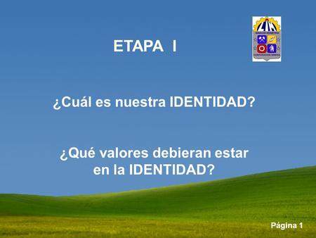 ETAPA I ¿Cuál es nuestra IDENTIDAD?