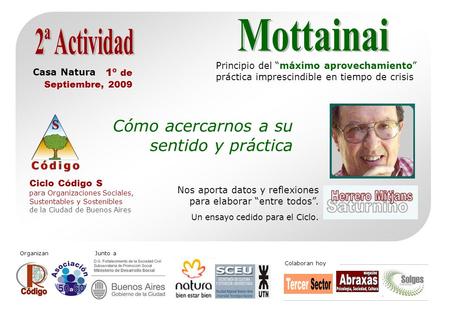 Ciclo Código S para Organizaciones Sociales, Sustentables y Sostenibles de la Ciudad de Buenos Aires Junto aOrganizan Casa Natura Colaboran hoy 1º de Septiembre,