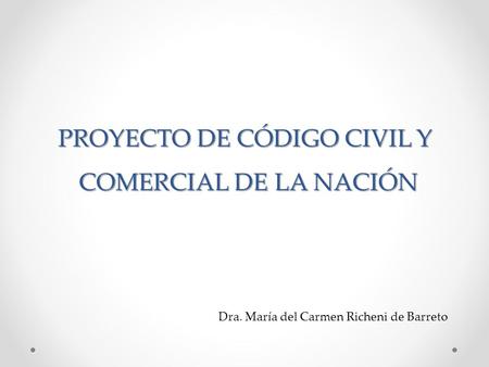 PROYECTO DE CÓDIGO CIVIL Y COMERCIAL DE LA NACIÓN