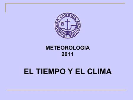 METEOROLOGIA 2011 EL TIEMPO Y EL CLIMA
