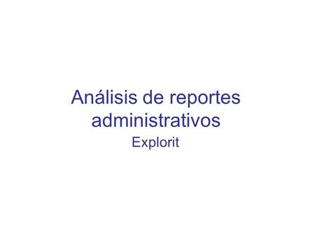 Análisis de reportes administrativos