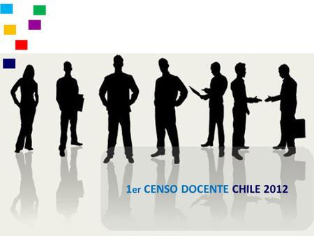 1 er CENSO DOCENTE CHILE 2012. Somos Colectivo de 23.000 profesores y 300 instituciones educacionales. Red de Servicios para la Educación Escolar. La.