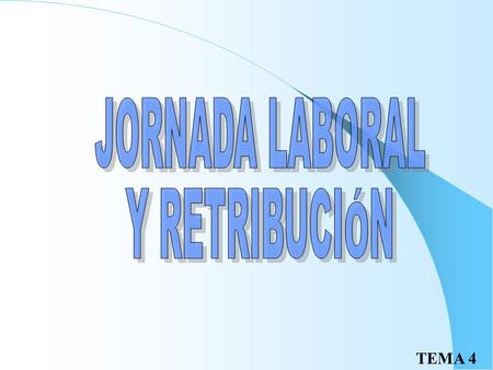 JORNADA LABORAL Y RETRIBUCIÓN.