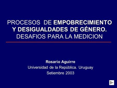 Rosario Aguirre Universidad de la República. Uruguay Setiembre 2003