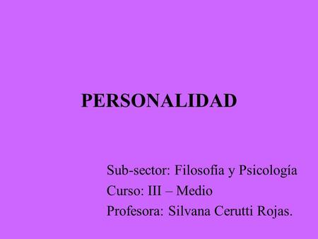 PERSONALIDAD Sub-sector: Filosofía y Psicología Curso: III – Medio
