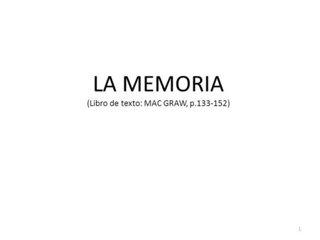 LA MEMORIA (Libro de texto: MAC GRAW, p )