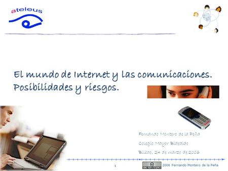 El mundo de Internet y las comunicaciones. Posibilidades y riesgos.