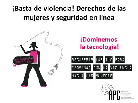 ¡Basta de violencia! Derechos de las mujeres y seguridad en línea