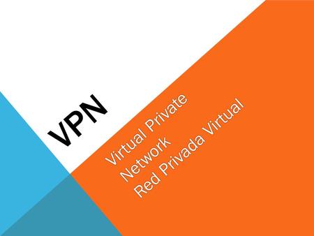 VPN Virtual Private Network Red Privada Virtual.