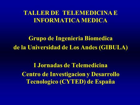 TALLER DE TELEMEDICINA E INFORMATICA MEDICA