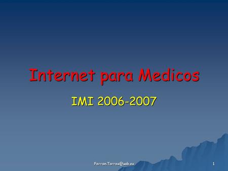 1 Internet para Medicos IMI 2006-2007.