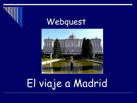 Webquest El viaje a Madrid.