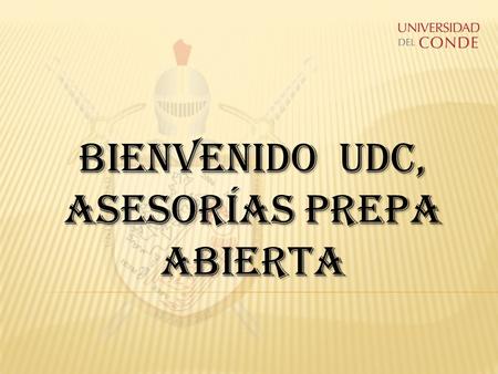 Bienvenido UDC, Asesorías Prepa Abierta
