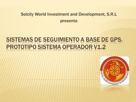Solcity World Investment and Development, S.R.L presenta.