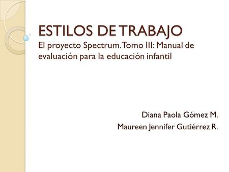 Diana Paola Gómez M. Maureen Jennifer Gutiérrez R.