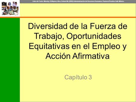 Diversidad de la Fuerza de Trabajo, Oportunidades Equitativas en el Empleo y Acción Afirmativa Capítulo 3.
