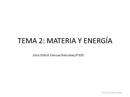 TEMA 2: MATERIA Y ENERGÍA