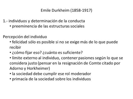 Emile Durkheim ( ) 1.- individuos y determinación de la conducta