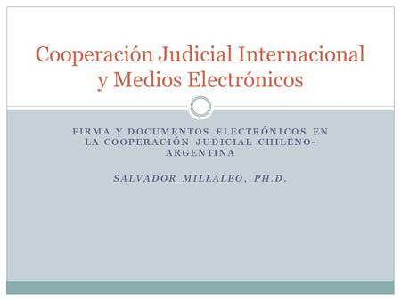 Cooperación Judicial Internacional y Medios Electrónicos