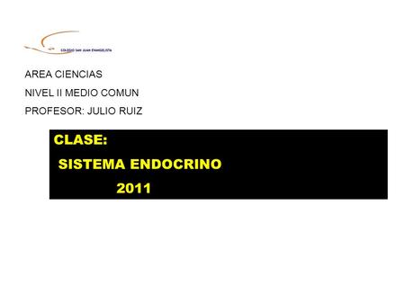 CLASE: SISTEMA ENDOCRINO 2011 AREA CIENCIAS NIVEL II MEDIO COMUN