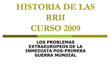 HISTORIA DE LAS RRII CURSO 2009