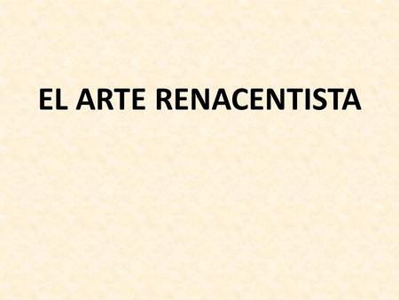 EL ARTE RENACENTISTA.
