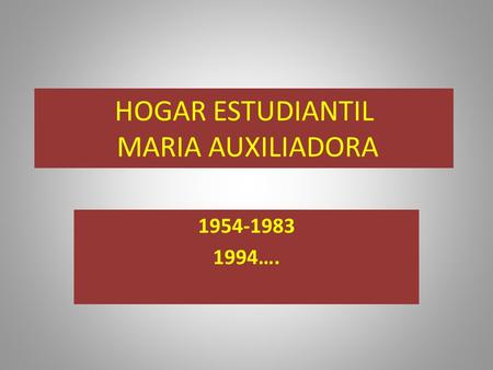 HOGAR ESTUDIANTIL MARIA AUXILIADORA
