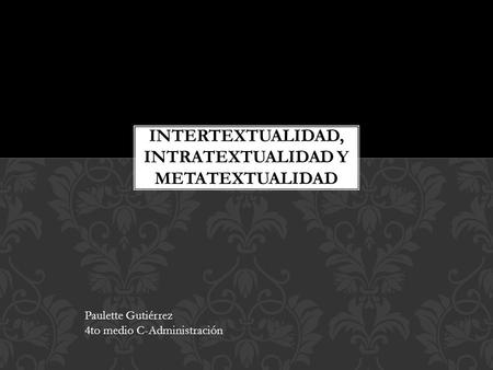 Intertextualidad, intratextualidad y metatextualidad