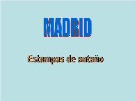 MADRID Estampas de antaño.