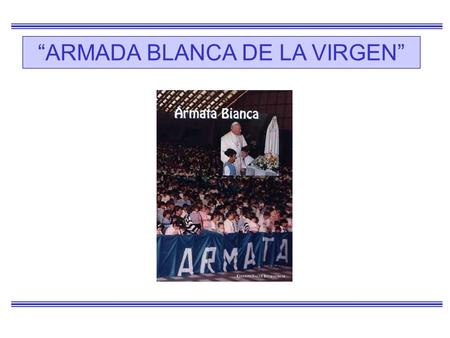 “ARMADA BLANCA DE LA VIRGEN”