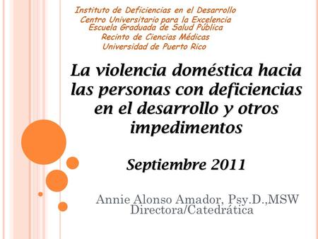 Annie Alonso Amador, Psy.D.,MSW Directora/Catedrática