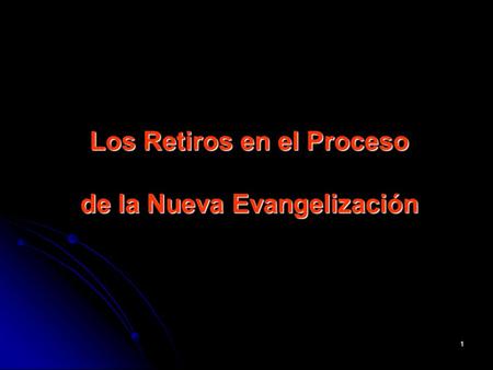Los Retiros en el Proceso de la Nueva Evangelización