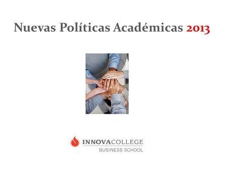 Nuevas Políticas Académicas 2013. Nuevas Políticas Académicas A partir del 6 de marzo del 2013 nuevas regulaciones estarán vigentes para nuestros estudiantes.