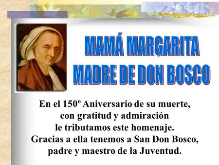 MAMÁ MARGARITA MADRE DE DON BOSCO
