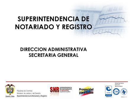 SUPERINTENDENCIA DE NOTARIADO Y REGISTRO DIRECCION ADMINISTRATIVA