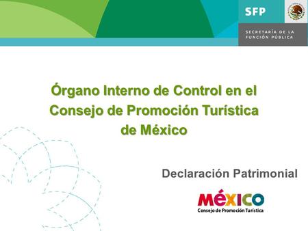 Órgano Interno de Control en el Consejo de Promoción Turística de México Declaración Patrimonial.