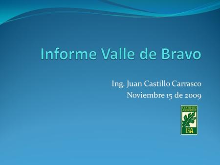 Ing. Juan Castillo Carrasco Noviembre 15 de 2009