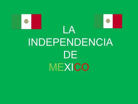 LA INDEPENDENCIA DE MEXICO