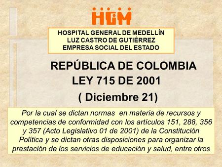 REPÚBLICA DE COLOMBIA LEY 715 DE 2001 ( Diciembre 21)