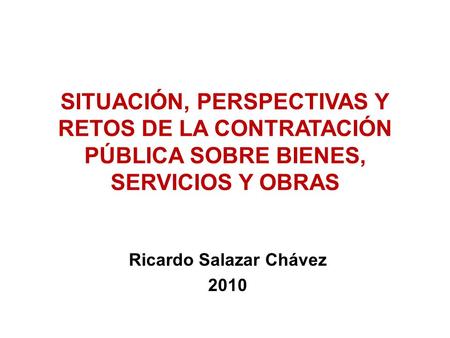 Ricardo Salazar Chávez 2010
