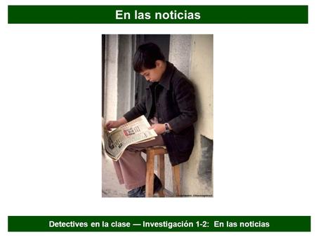 Detectives en la clase — Investigación 1-2: En las noticias