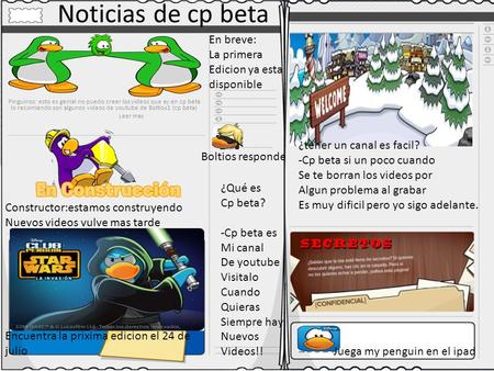 Noticias de cp beta Pinguinos: esto es genial no puedo creer los videos que ay en cp beta lo recomiendo son algunos videos de youtube de Boltios1 (cp beta)