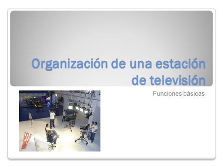 Organización de una estación de televisión